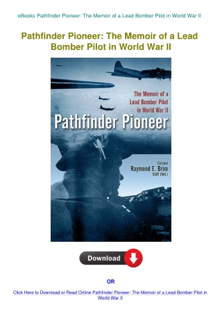 eBooks Pathfinder Pioneer The Memoir of a Lead Bomber Pilot in World War II