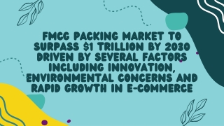 FMCG Packing Market to Surpass $1 trillion by 2030