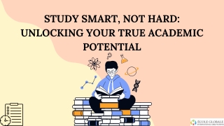 Study Smart, Not Hard Unlocking Your True Academic Potential