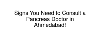 How to Know If You Should Visit a Pancreas Doctor in Ahmedabad!