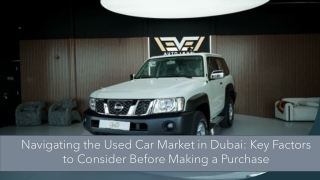 Navigating the Used Car Market in Dubai Key Factors to Consider Before Making a Purchase