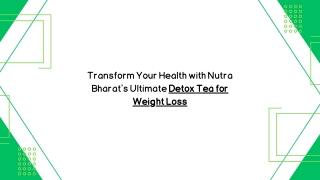 Transform Your Health with Nutra Bharat's Ultimate Detox Tea for Weight Loss