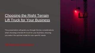 Choosing the Right Terrain Lift Truck for Your Business