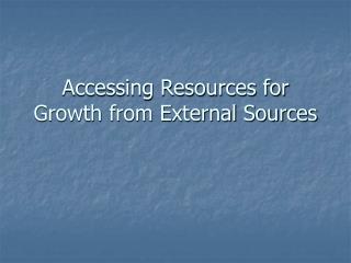 Accessing Resources for Growth from External Sources