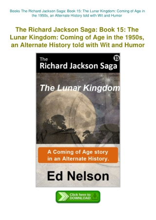 Books The Richard Jackson Saga Book 15 The Lunar Kingdom Coming of Age in the 1950s  an Alternate Hi