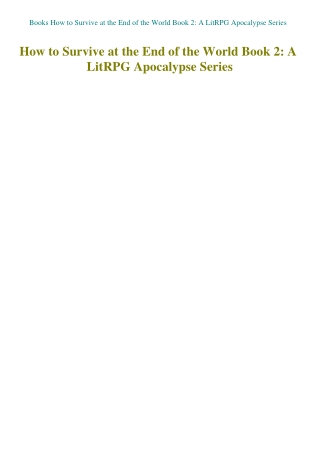 Books How to Survive at the End of the World Book 2 A LitRPG Apocalypse Series