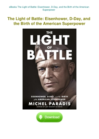eBooks The Light of Battle Eisenhower  D-Day  and the Birth of the American Superpower