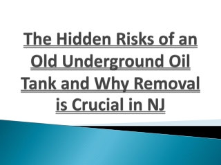 The Hidden Risks of an Old Underground Oil Tank and Why Removal is Crucial in N