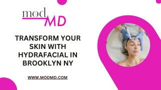 Transform Your Skin with HydraFacial in Brooklyn NY