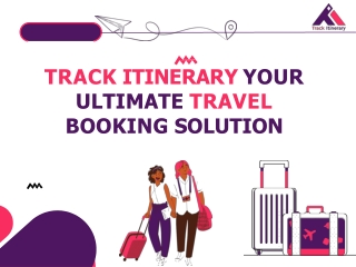 Track Itinerary Your Ultimate Travel Booking Solution