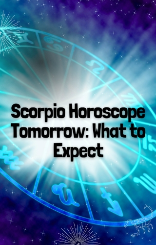 Scorpio Horoscope Tomorrow What to Expect