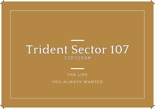Trident Sector 107 Gurgaon PDF