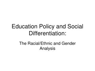 Education Policy and Social Differentiation: