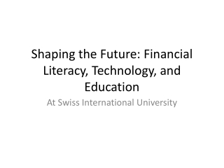 Unlocking the Future: Financial Literacy, Technology, and Education at Swiss Int