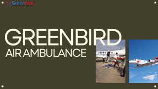 Opt For Greenbird Air Ambulance Services In Srinagar And Get Reliable Relocation In Pocket Friendly Budget