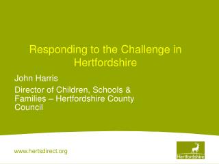 Responding to the Challenge in Hertfordshire