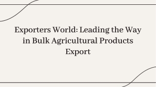Understanding Bulk Agricultural Products Export A Guide for Importers and Exporters