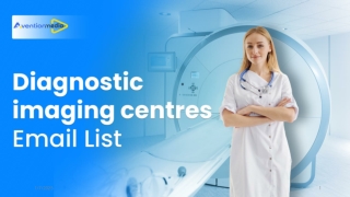 Unlock Targeted Healthcare Marketing with Diagnostic Imaging Centers Email List