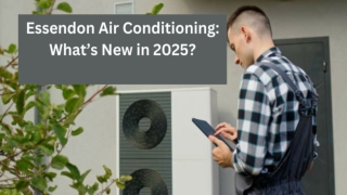 Essendon Air Conditioning_ What’s New in 2025