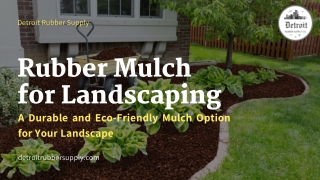 Rubber Mulch for Landscaping: Durable, eco-friendly, and easy to use