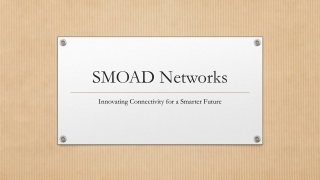 SMOAD Networks Innovating Connectivity for a Smarter Future