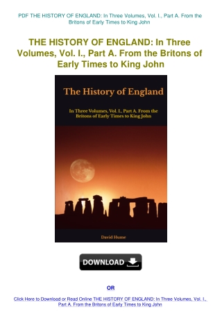 PDF THE HISTORY OF ENGLAND In Three Volumes  Vol. I.  Part A. From the Britons of Early Times to Kin