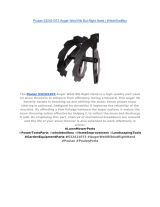 Poulan 532421073 Auger Weld Rib But Right Hand _ WholeToolBox