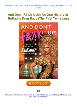 Books And Don't F&%k It Up An Oral History of RuPaul's Drag Race (The First Ten Years)