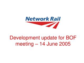 Development update for BOF meeting – 14 June 2005