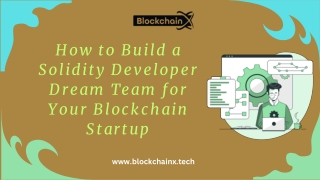 How to Build a Solidity Developer Dream Team for Your Blockchain Startup