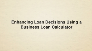 Enhancing Loan Decisions Using a Business Loan Calculator