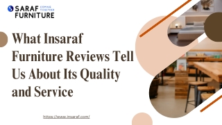 What Insaraf Furniture Reviews Tell Us About Its Quality and Service