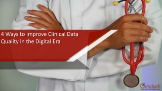 4 Ways to Improve Clinical Data Quality in the Digital Era