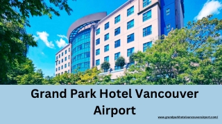 Experience Unmatched Comfort at Vancouver Airport Hotels