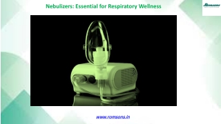 Nebulizers: Essential for Respiratory Wellness