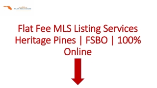 Flat Fee MLS Listing Services Heritage Pines | FSBO | 100% Online