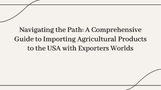 Importing Agricultural Products to the USA A Guide by Exporters Worlds
