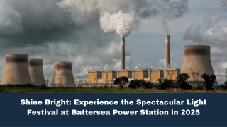 Shine Bright Experience the Spectacular Light Festival at Battersea Power Station in 2025