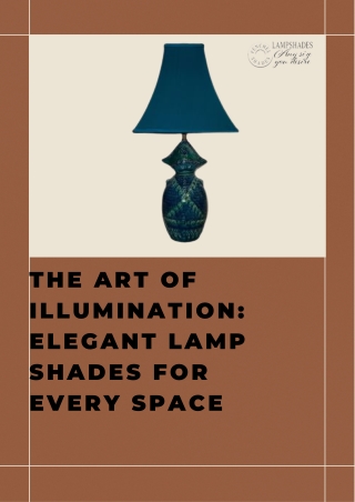 The Art of Illumination Elegant Lamp Shades for Every Space