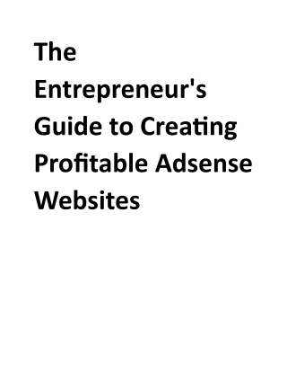 The Entrepreneur's Guide to Creating Profitable Adsense Websites