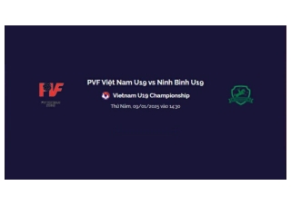 Trực tiếp PVF Việt Nam U19 vs Ninh Bình U19 vào lúc 14:30 Thứ Năm, 09/01/2025