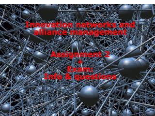 Innovation networks and alliance management Assignment 2 + Exam: Info & questions