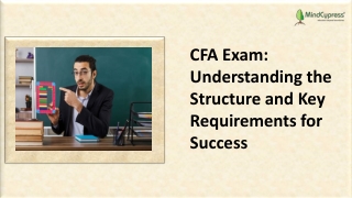 CFA Exam: Understanding the Structure and Key Requirements for Success