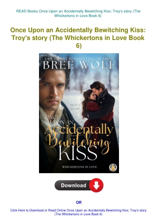 READ Books Once Upon an Accidentally Bewitching Kiss Troy's story (The Whickertons in Love Book 6)