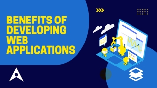 Benefits of Developing Web Applications