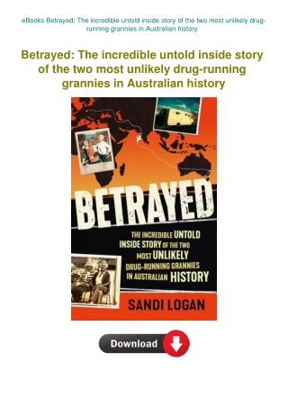 eBooks Betrayed The incredible untold inside story of the two most unlikely drug-running grannies in
