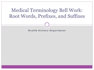 Medical Terminology Bell Work: Root Words, Prefixes, and Suffixes