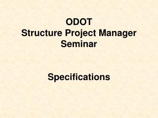 ODOT Structure Project Manager Seminar Specifications
