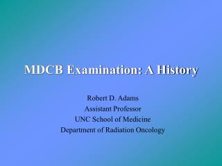 MDCB Examination: A History