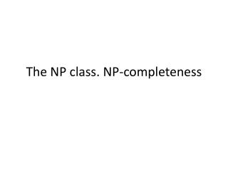 The NP class. NP-completeness